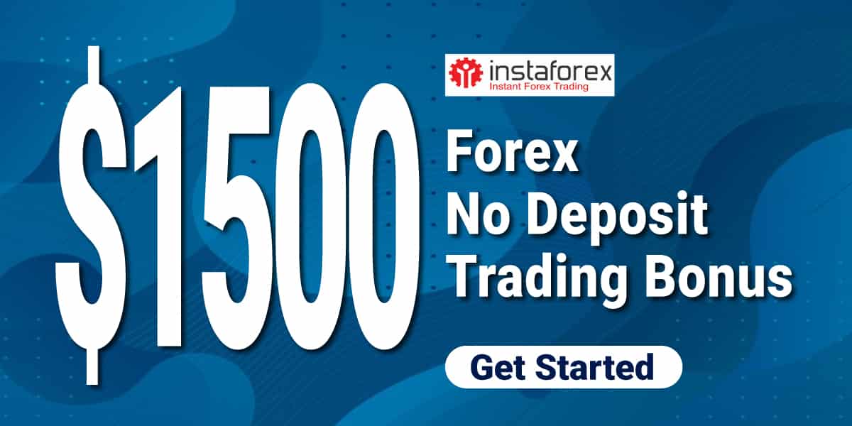 Claim $1500 forex no deposit bonus from InstaForex 