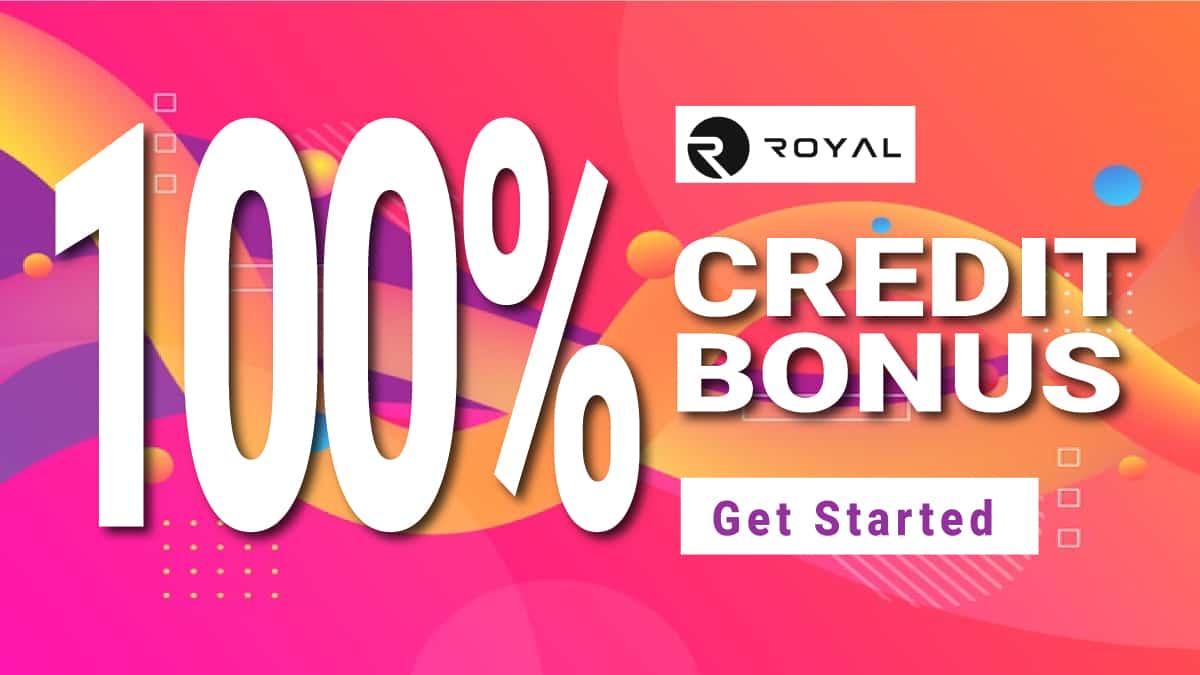 Royal 100% Credit Bonus for new clients