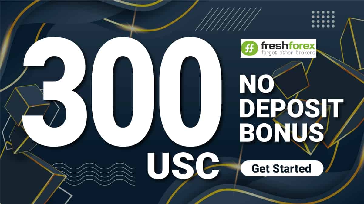 FreshForex 300 USC Forex No Deposit Bonus 