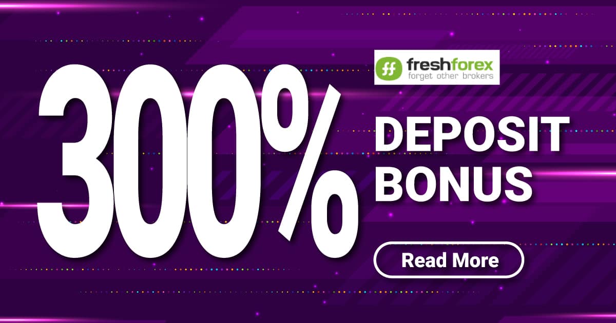 Up to 300% Forex Deposit Bonus From FreshForex