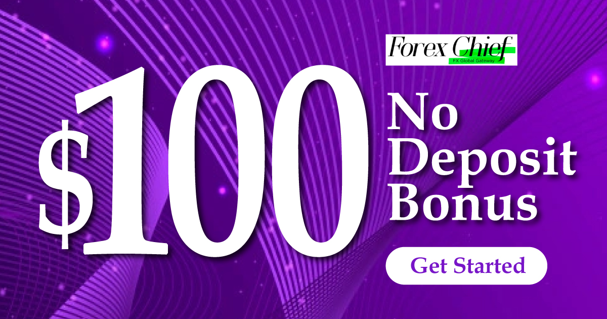 Get $100 No Deposit Bonus on ForexChief