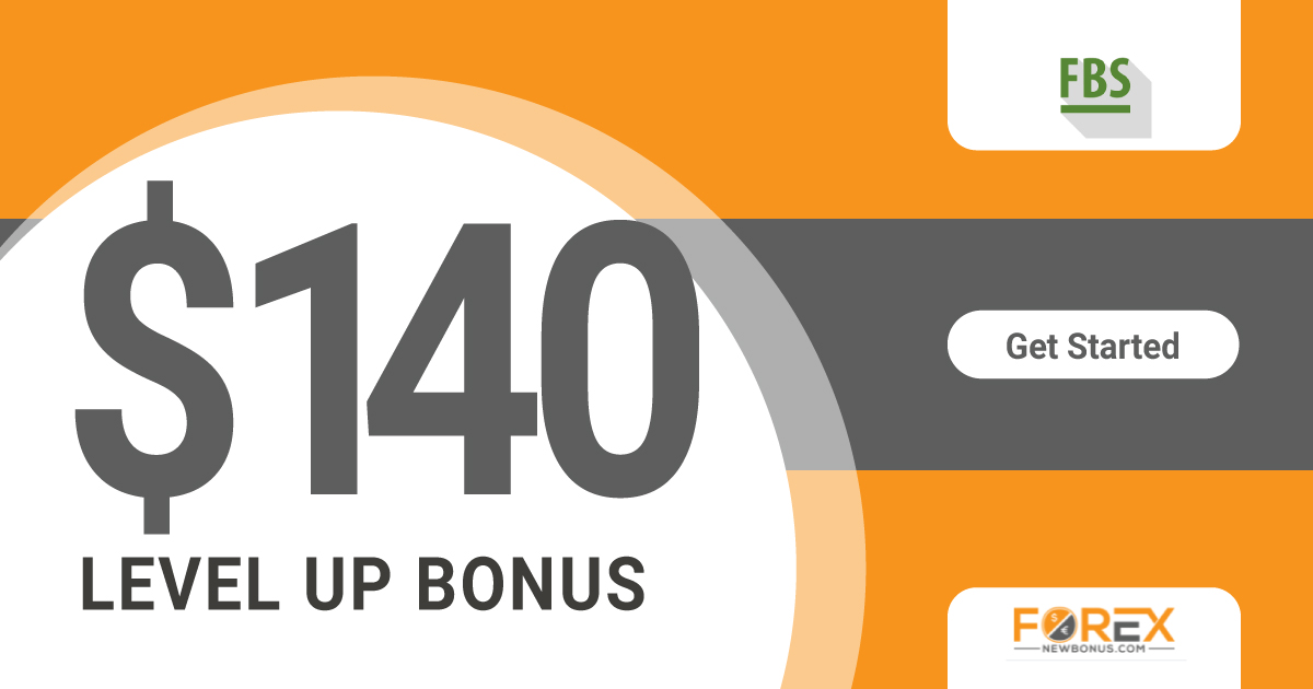 FBS Level up $140 Forex No Deposit Bonus