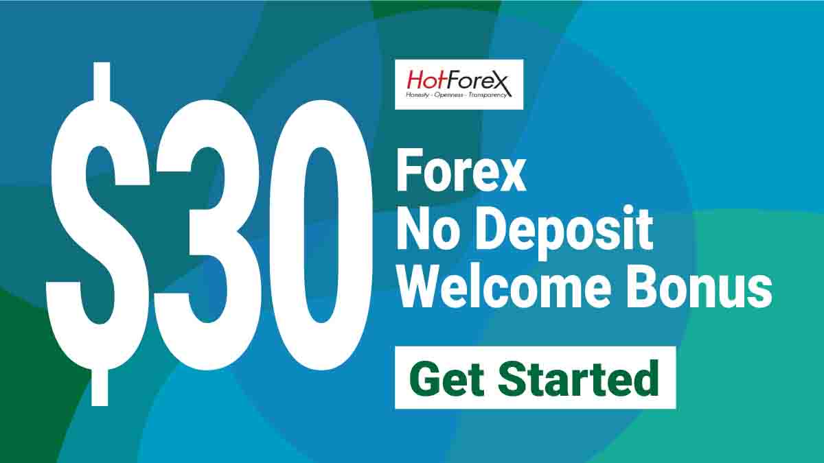 HotForex $30 no deposit forex welcome bonus 