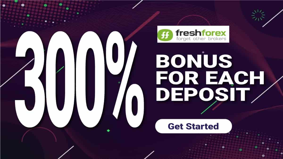 Get 300% for each deposit - FreshForex