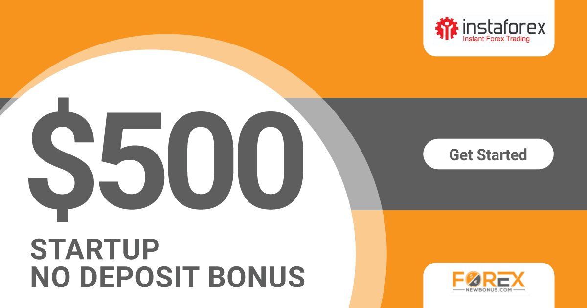 500 USD Instaforex Startup No Deposit Bonus