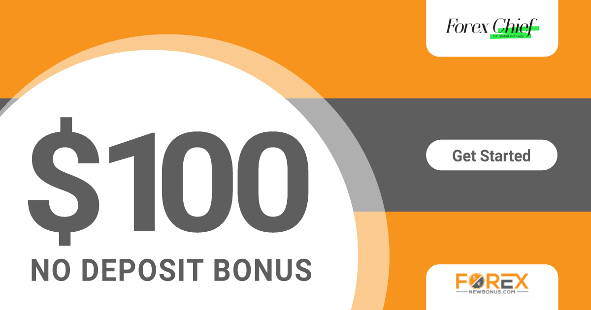 Forex 100 USD No Deposit Welcome Bonus through ForexChief