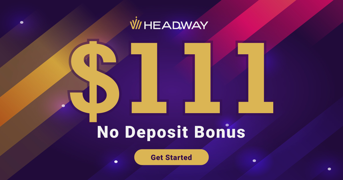 Headway offers a Forex New $111 No Deposit Bonus!
