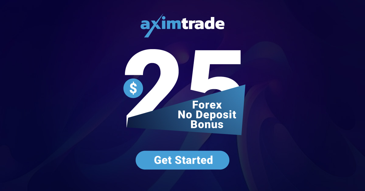 Forex $25 No Deposit Bonus New by AximTrade