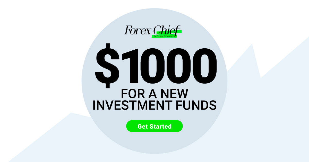 Receive a ForexChief 1000 USD New Investment Funds