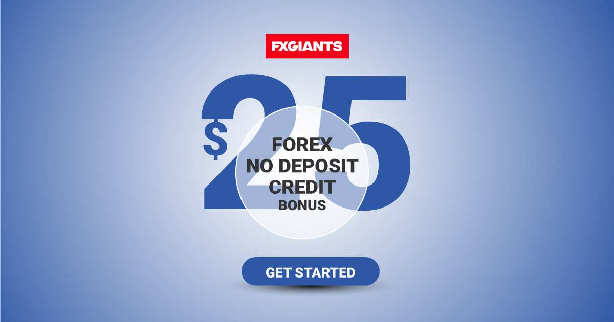 No Deposit Credit Bonus $25 New for Trading in FXGiants