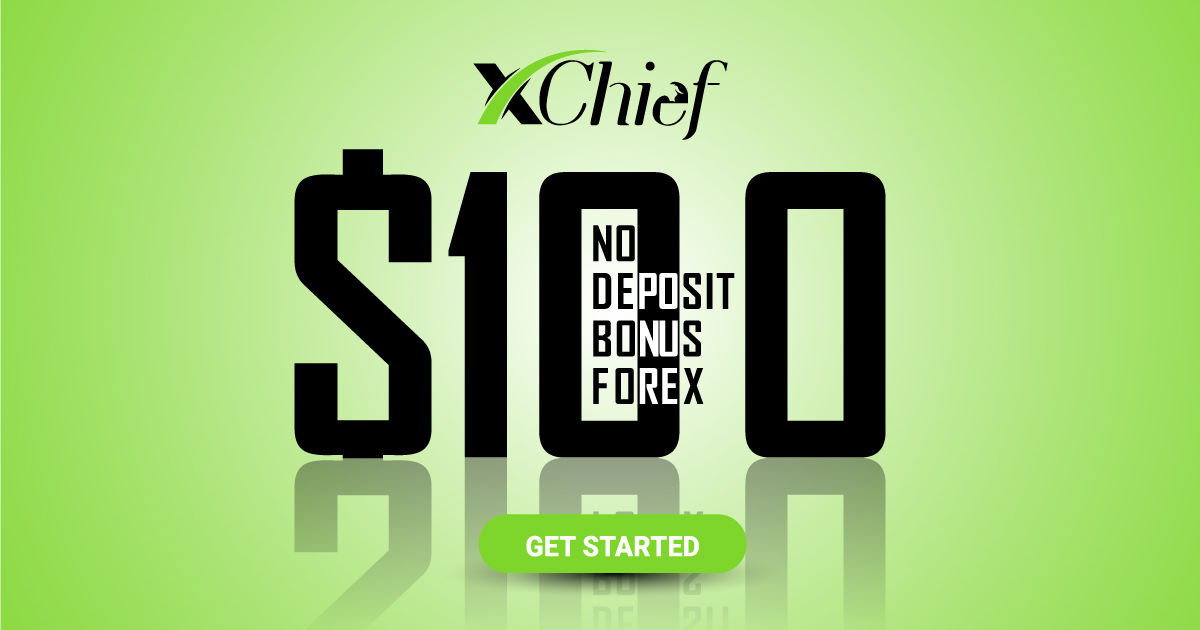 No Deposit Forex Bonus with $100 Free at xChief for all