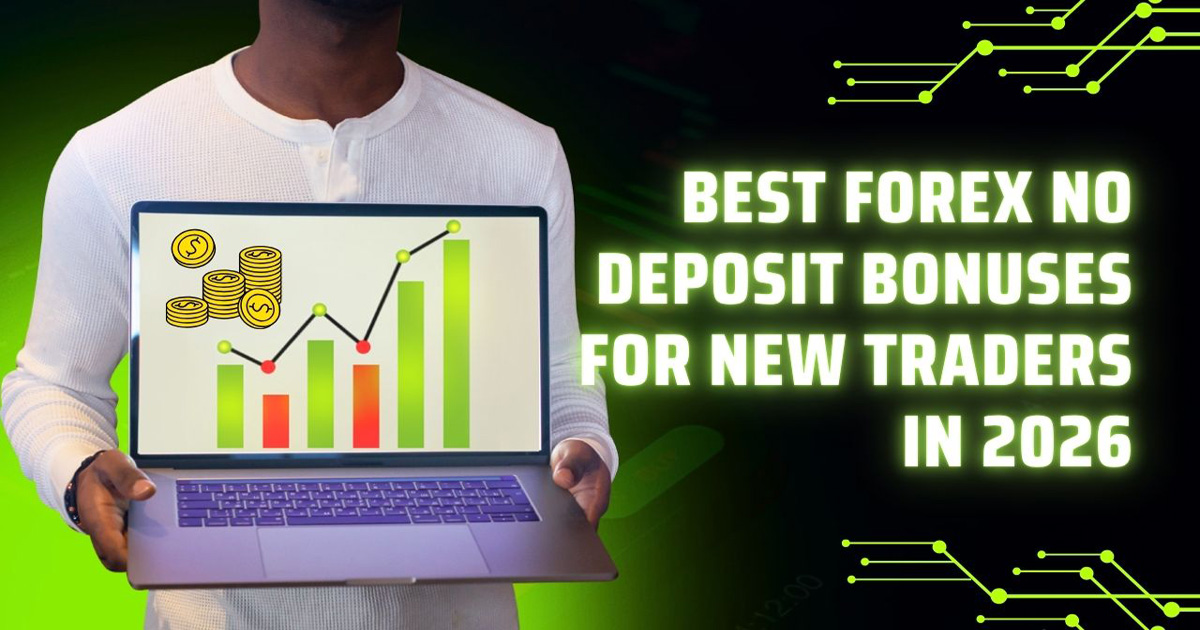 Best Forex No Deposit Bonuses for New Traders in 2026