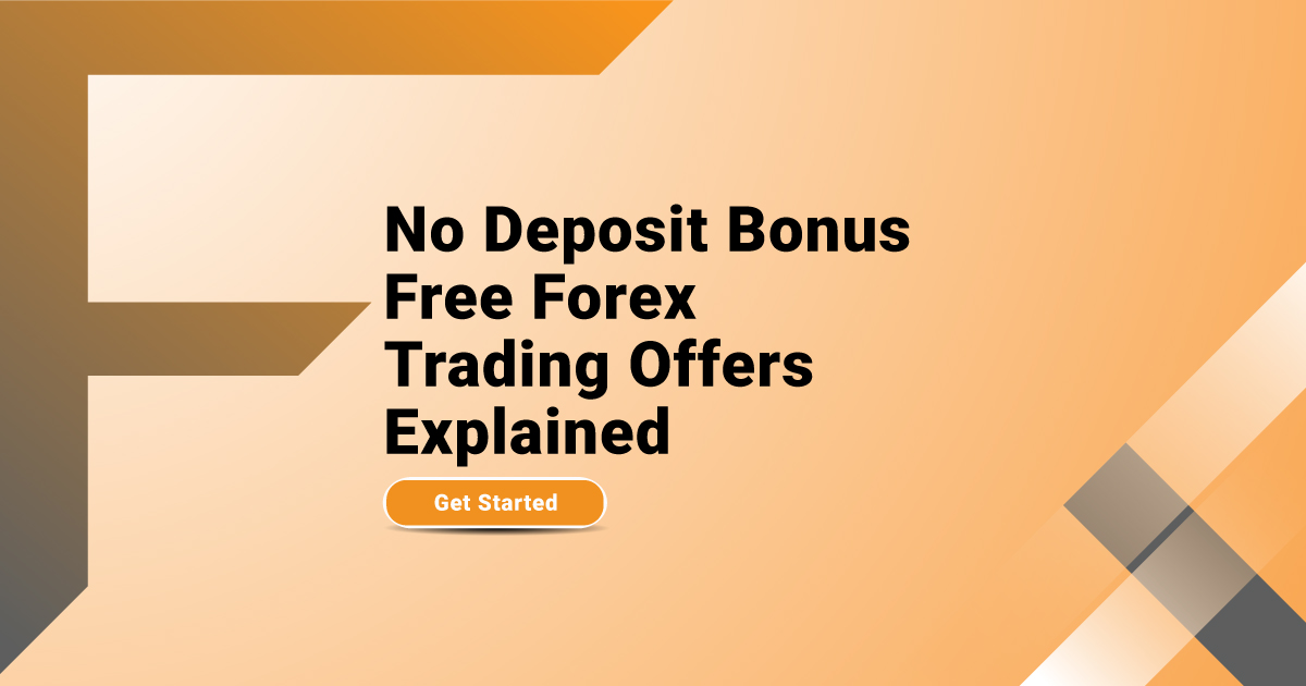 No Deposit Bonus Free Forex Trading Offers Explained